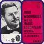 Details John Woodhouse and His Magic Accordeon - Melodia (Hörst Du Mein Heimliches Rufen)