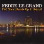 Details Fedde Le Grand - Put Your Hands Up 4 Detroit