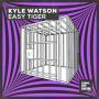 Details Kyle Watson - Easy Tiger