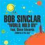 Trackinfo Bob Sinclar feat. Steve Edwards - World, Hold On (Children Of The Sky)