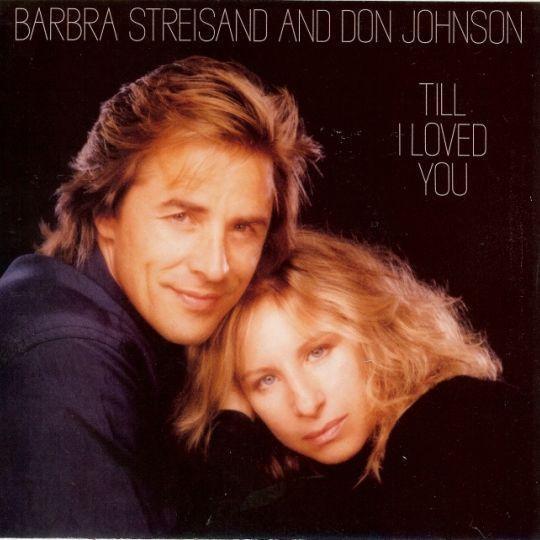 Barbra Streisand And Don Johnson - Till I Loved You | Top 40