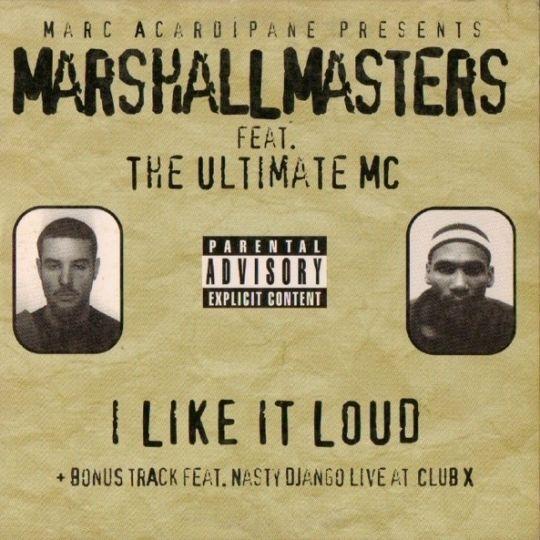 Coverafbeelding Marc Acardipane presents Marshall Masters feat. The Ultimate MC - I Like It Loud