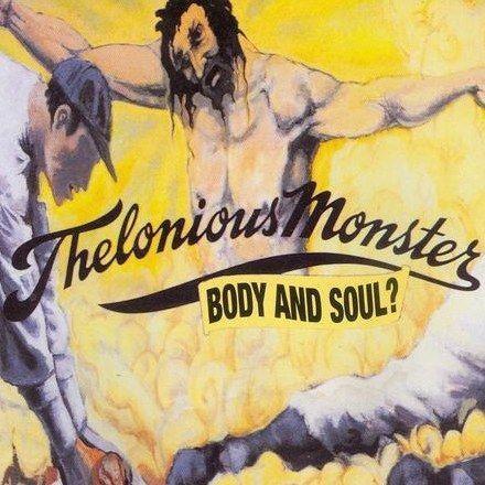 Coverafbeelding Thelonious Monster - Body And Soul?