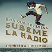 Coverafbeelding Enrique Iglesias feat. Descemer Bueno, Zion & Lennox - Subeme la radio