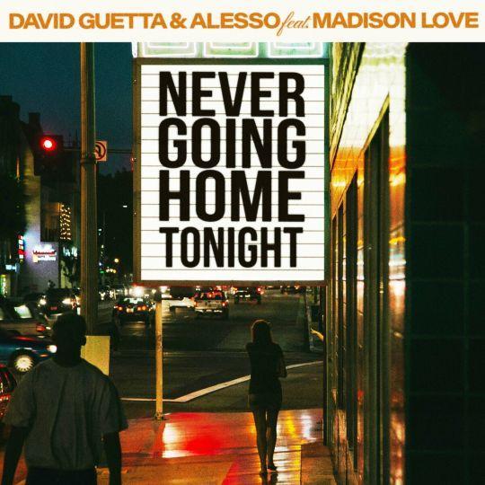 Coverafbeelding David Guetta & Alesso feat. Madison Love - Never Going Home Tonight