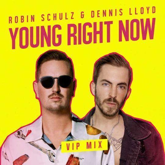 Coverafbeelding Robin Schulz & Dennis Lloyd - Young Right Now - VIP Mix