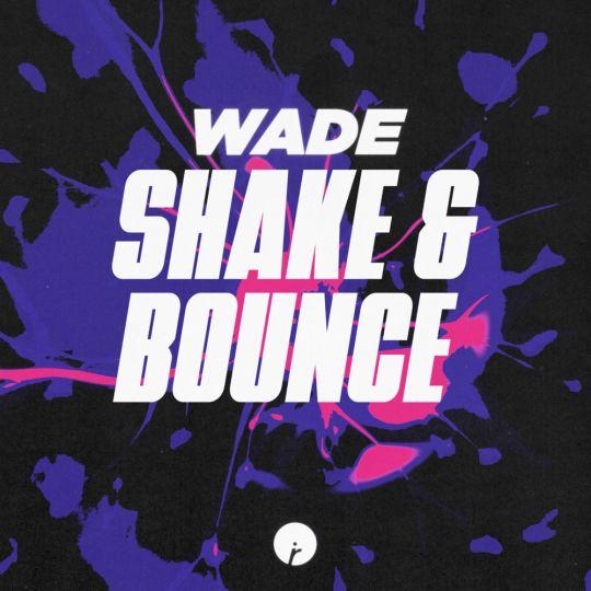 Coverafbeelding Wade - Shake & Bounce