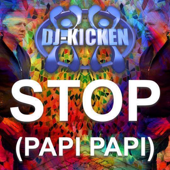 Coverafbeelding DJ Kicken - Stop (papi papi)