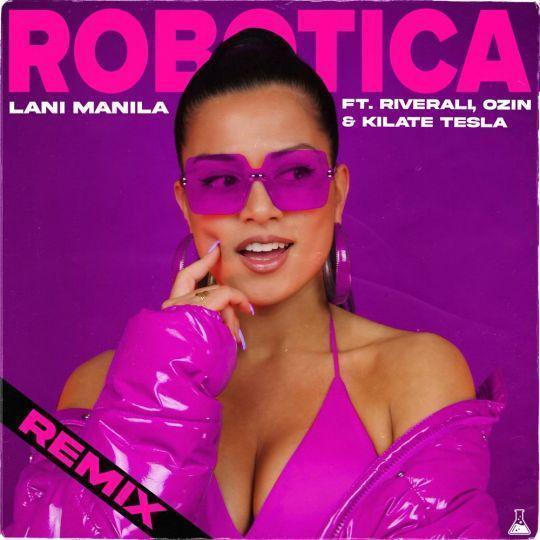 Coverafbeelding Lani Manila feat. Kilate Tesla, Ozin & Riverali - Robotica (remix)