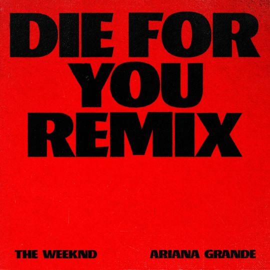 Coverafbeelding The Weeknd & Ariana Grande - Die for you (remix)