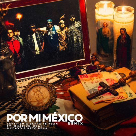 Coverafbeelding Lefty Sm x Santa Fe Klan ft. Dharius, CKan, MCDavo & Neto Peña - Por Mi México - Rem