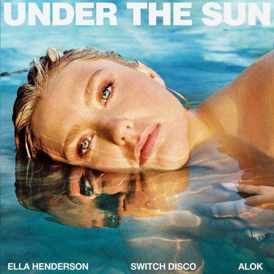 Coverafbeelding Under The Sun - Ella Henderson & Switch Disco With Alok