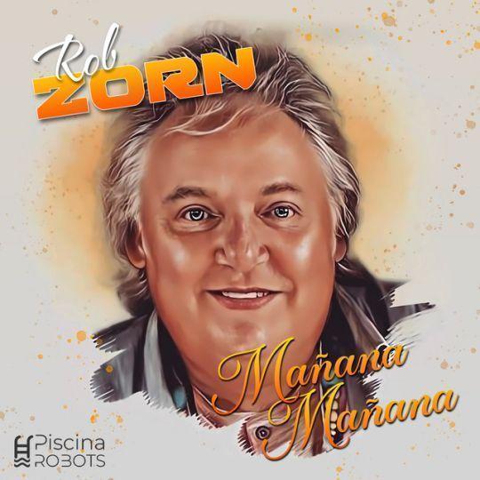 Coverafbeelding Rob Zorn - Mañana Mañana