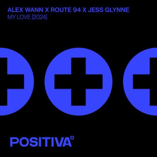 Coverafbeelding Alex Wann x Route 94 x Jess Glynne - My Love [2024]