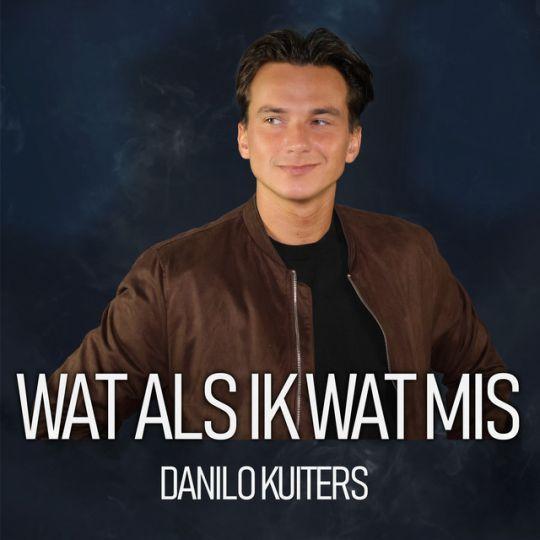 Coverafbeelding Danilo Kuiters - Wat Als Ik Wat Mis