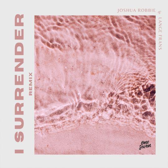 joshua robbie & lange frans - i surrender - remix